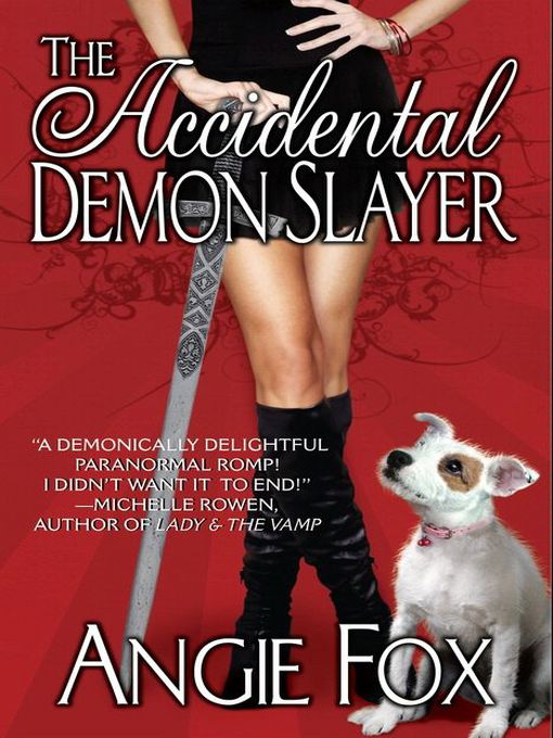 Title details for The Accidental Demon Slayer by Angie Fox - Available